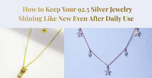 How to Keep Your 92.5 Silver Jewelry Shining Like New Even After Daily Use